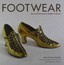 Footwear : Shoes and Boots from the Hopkins Collection c. 1730 - 1950 - Book