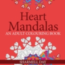 Heart Mandalas for Mindfulness : Colouring Book - Book