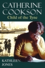 Catherine Cookson : Child of the Tyne - Book