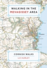 Walking in the Mevagissey Area : Close Encounters of the Local Kind - Book