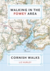Walking in the Fowey Area : Close Encounters of the Local Kind - Book