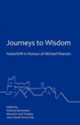 Journeys to Wisdom : Festschrift in Honour of Michael Pearson - Book