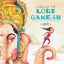 Looking for Lord Ganesh - Book