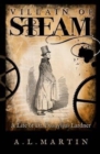 Villain of Steam : A Life of Dionysius Lardner (1793-1859) - Book