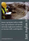 EAA 157: Early to Middle Iron Age Settlement and Early Anglo-Saxon Settlement at Harston Mill, Cambridgeshire - Book