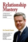 Relationship Mastery : A Business Professional's Guide - Book