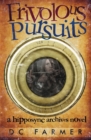 Frivolous Pursuits : A Hipposync Archives Novel - Book