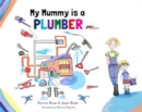 My Mummy is a Plumber - Book