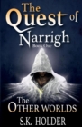 The Quest of Narrigh : (The Other Worlds Book One) - Book