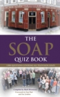 The Soap Quiz Book : 1,000 Questions Covering All Television Soaps - Book
