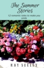 The Summer Stories : Twelve romantic tales to make you smile - Book