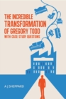 The Incredible Transformation of Gregory Todd : With Case Study Questions - eBook