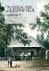 The Gate Lodges of Leinster: A Gazetteer - Book