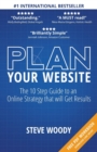 PLAN Your Website : The 10 Step Guide to an Online Strategy That Will Get Results - Book