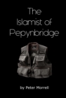 The Islamist of Pepynbridge - Book