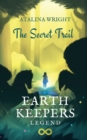 EARTH KEEPERS LEGEND : The Secret Trail - Book