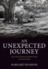 An Unexpected Journey : Life in the Colonies at Empires End: A Woman's Role - Book