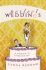 Perfect Weddings : A Romantic Comedy - Book