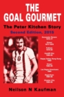 The Goal Gourmet - The Peter Kitchen Story - Book