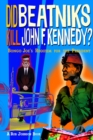 Did Beatniks Kill John F. Kennedy? - Book