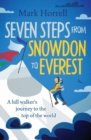 Seven Steps from Snowdon to Everest : A Hill Walker's Journey to the Top of the World - Book