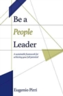 Be a People Leader : A Sustainable Framework for Achieving Your Full Leadership Potential - Book