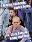 Hippies, Skinheads, Rastas, Punks & Disco Dancing Bowie Boot Boys : Screening Youth Subcultures 1967-1985 - Book