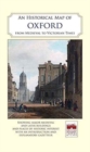 An Historical Map of Oxford : From Medieval to Victorian Times - Book