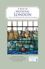 A Map of Medieval London : The City, Westminster and Southwark - Book