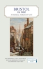 Bristol in 1480 : A Medieval Merchant City - Book