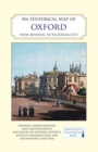 An Historical Map of Oxford: From Medieval to Victorian Times  (New Edition) - Book