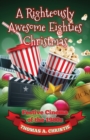 A Righteously Awesome Eighties Christmas : Festive Cinema of the 1980s - Book