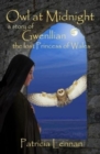 Owl at Midnight : a story of Gwenllian the lost Princess of Wales - Book