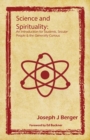 Science and Spirituality : An Introduction for Students, Secular People & the Generally Curious - Book