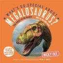 What's So Special About Megalosaurus? - Book