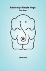 Radically Simple Yoga : For Now - Book