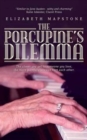 The Porcupine's Dilemma : The closer you get to someone you love, the more painfully you can hurt each other - Book