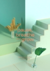 Pause, Breathe and Grow : Notes on mindful creative life (flat lay notebook) - Book