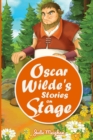 Oscar Wilde's Stories on Stage : A Collection of Plays based on Oscar Wilde's Stories - Book