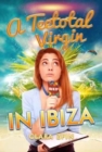 A Teetotal Virgin in Ibiza - Book