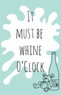 It must be whine O'Clock - Book