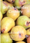 British Holiday Cookery : Easy summer recipes with a holiday vibe for camping and self-catering holidays in Britain - Book