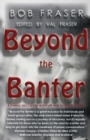 Beyond the Banter : Daring Discussions about Life and Faith for Blokes - Book