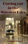 Playing Out in the Wireless Days - Book