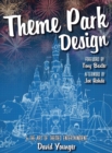Theme Park Design & the Art of Themed Entertainment - Book