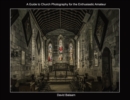 A Guide to Church Photography for the Enthusiastic Amateur - Book