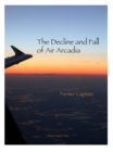 The Decline and Fall of Air Arcadia - eBook