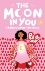 The Moon In You : A Period Book For Girls - Book