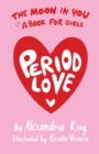 The Moon In You : A Period Love Book For Girls - Book