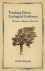 Tracking Down Ecological Guidance : Presence, Beauty, Survival - Book